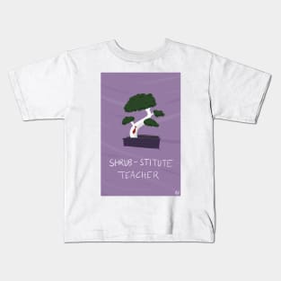 Shrub-stitute Teacher Kids T-Shirt